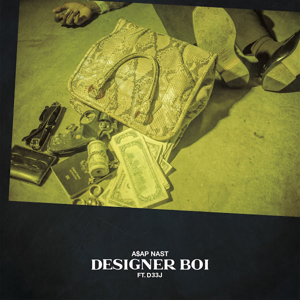 A$AP NAST - Designer Boi (feat. D33J)