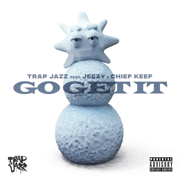 Cassius Jay & Trap Jazz - Go Get It (feat. Jeezy & Chief Keef)
