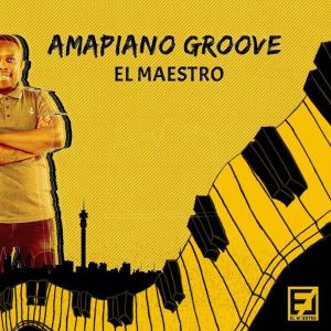 El Maestro - Amapiano Groove Vol 3 Mix