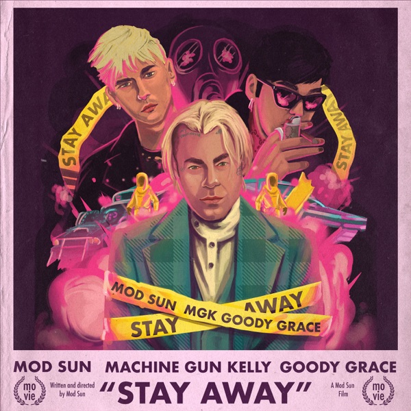 MOD SUN - Stay Away (feat. Machine Gun Kelly & Goody Grace)