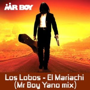 Mr Boy - Los Labos - EL Mariachi (Mr boy Yano Mix)