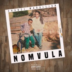 ALBUM: ShabZi Madallion - Nomvula