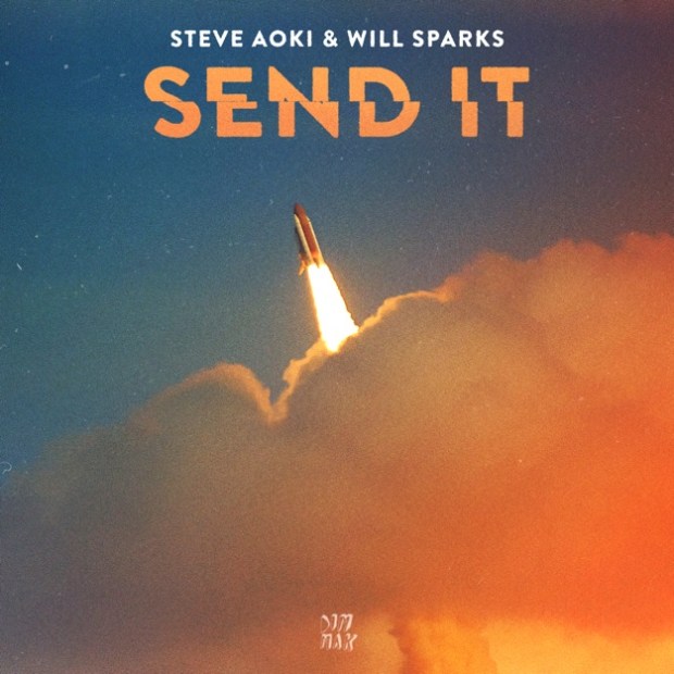 Steve Aoki - Send It (feat. Will Sparks)