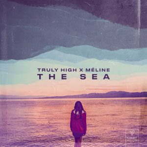 Truly High - The Sea ft Meline