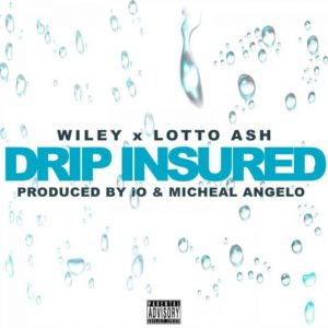 Wiley ft. Lotto Ash - Drip Insured