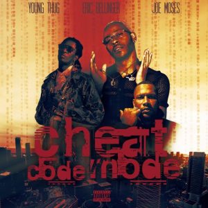 Young Thug ft. Eric Bellinger & Joe Moses - Cheat Code Mode