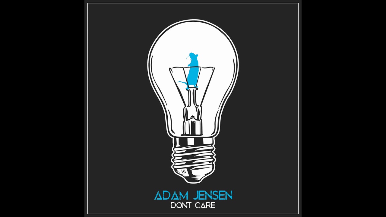 Adam Jensen - Don't Care
