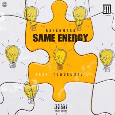 B3nchMarQ ft. Towdee Mac - Same Energy