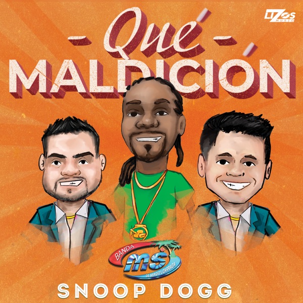 Banda Sinaloense MS de Sergio Lizarraga & Snoop Dogg - Qué Maldición