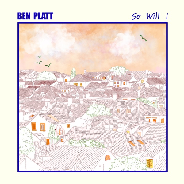Ben Platt - So Will I