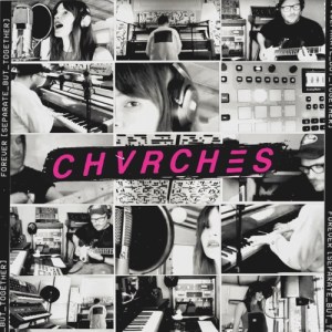 CHVRCHES - Forever (Seperate But Together)