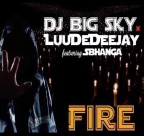 DJ Big Sky x LuuDeDeejay - Fire (feat. Sbhanga)