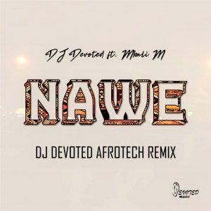DJ Devoted – Nawe feat. Mbali M (DJ Devoted Afrotech Remix)