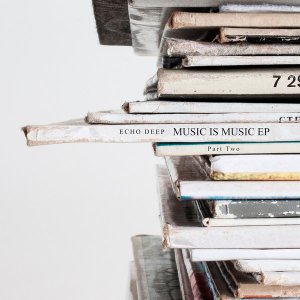 Echo Deep – Music Is Music (Part 2)