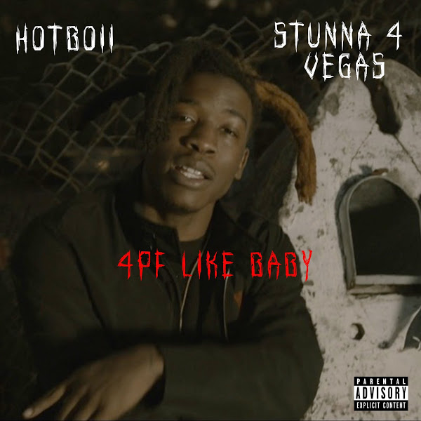 Hotboii - 4Pf Like Baby (feat. Stunna 4 Vegas)