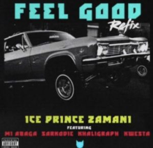 Ice Prince - Feel Good (Remix) ft. Kwesta, M.I, Sarkodie, Khaligraph Jones
