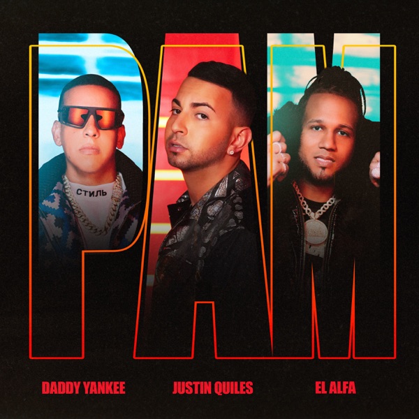 Justin Quiles, Daddy Yankee & El Alfa - PAM