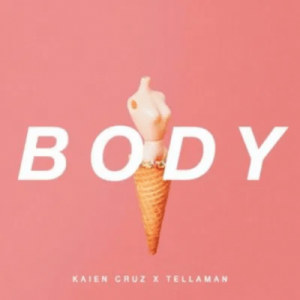 Kaien Cruz – Body feat. Tellaman