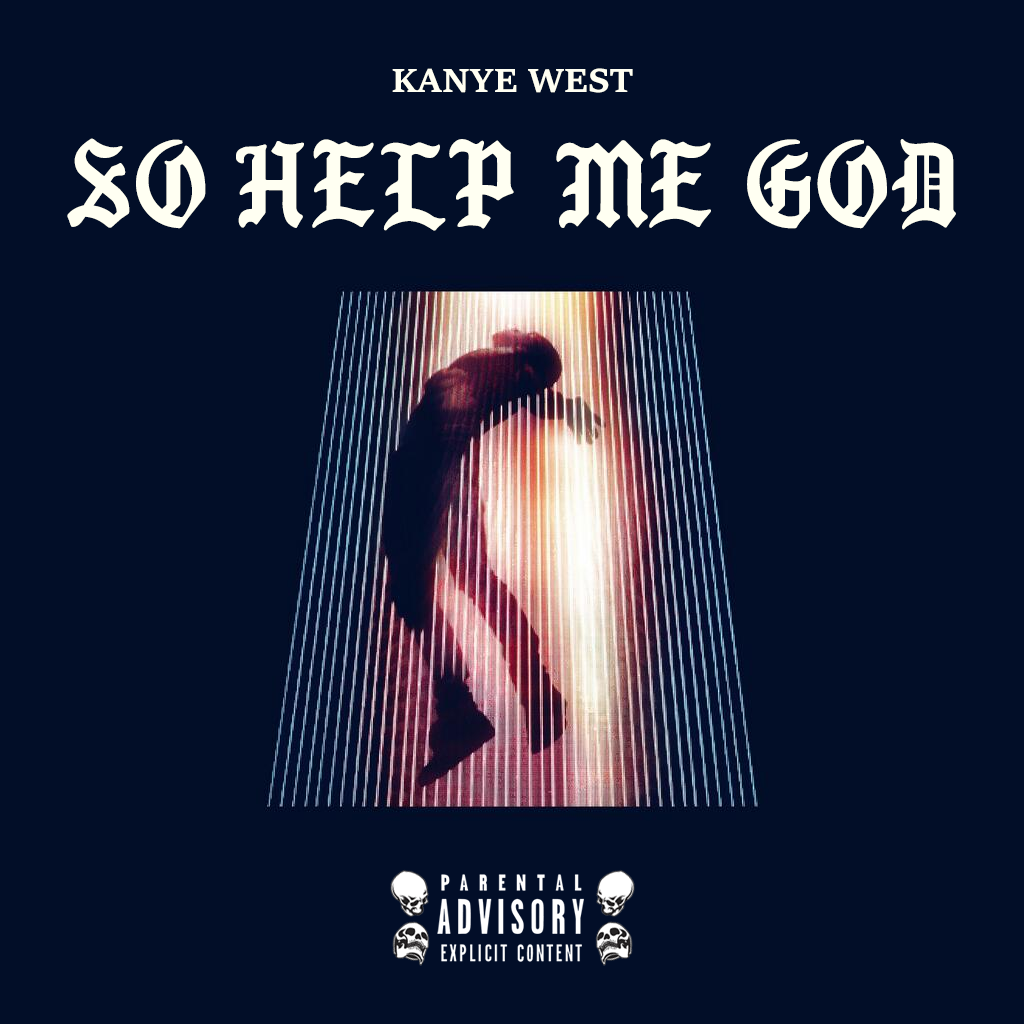 ALBUM: Kanye West - So Help Me God (2015)