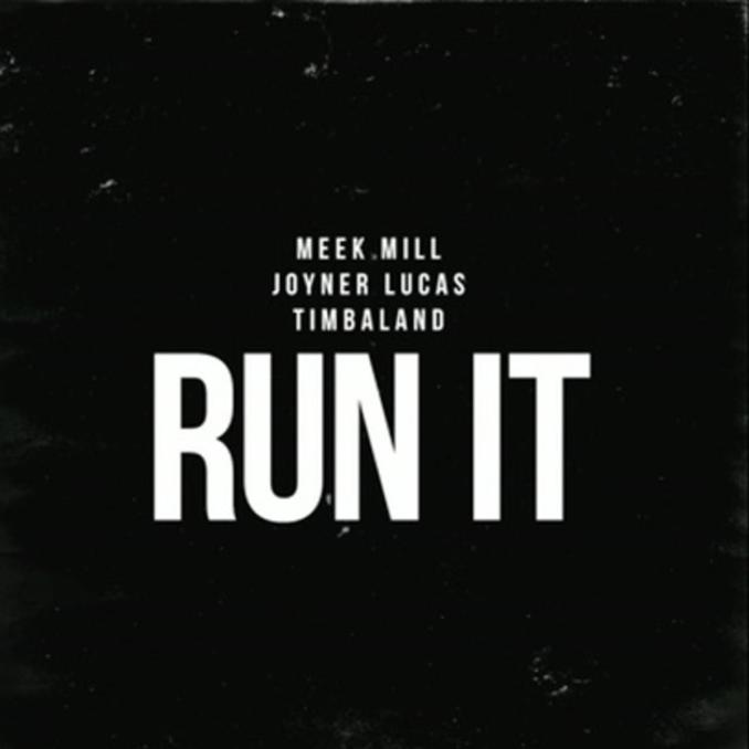 Meek Mill - Run It (feat. Joyner Lucas & Timbaland)