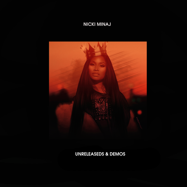 ALBUM: Nicki Minaj - Unreleased & Demos I