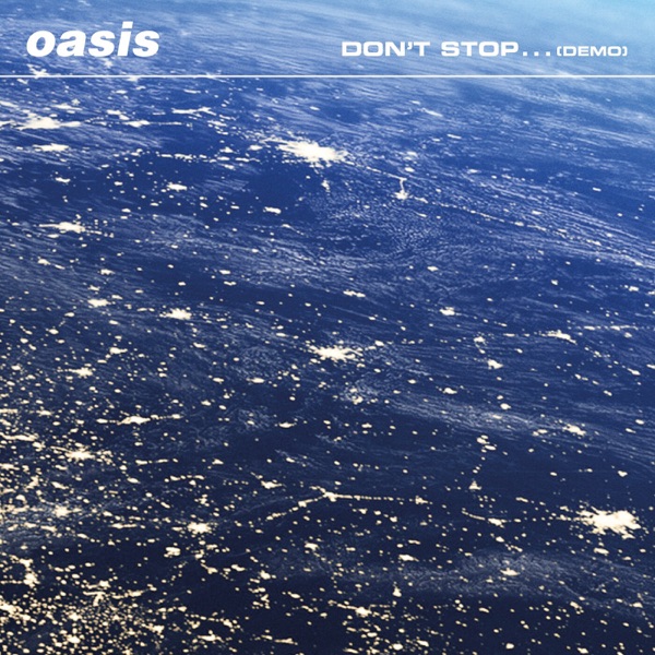 Oasis - Don't Stop...