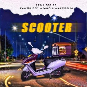 Semi Tee - Scooter (Official) (feat. Kammu Dee, Miano & DJ Maphorisa)