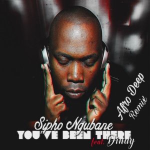 Sipho Ngubane – You’ve Been There (Afro Deep Remix) feat. Dindy