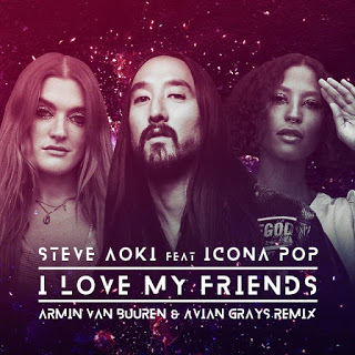 Steve Aoki - I Love My Friends (feat. Icona Pop) (Armin van Buuren & Avian Grays Remix)