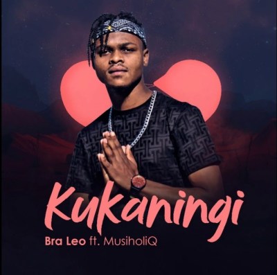 Bra Leo – Kukaningi feat. MusiholiQ