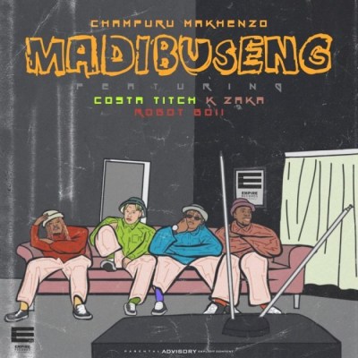 DJ Champuru – Madibuseng feat. Costa Titch, K-Zaka & Robot Boii