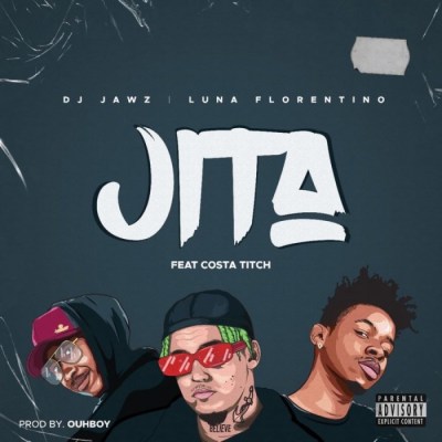 DJ Jaws – Jita feat. Luna Florentino & Costa Titch