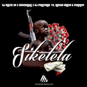 DJ Muzik SA – Sikelela feat. Austin Bravo, GawdDingaz, DJ Funkyman & Vtrinity