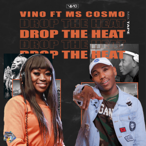 DJ Vino – Drop The Heat feat. Ms Cosmo