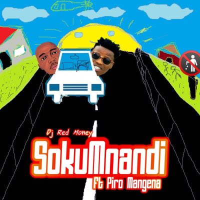 Dj Red Money – Sokumnandi feat. Piro Mangena