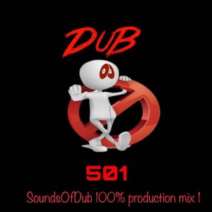 Dub501 – SoundsOfDub 100% Production Mix 1