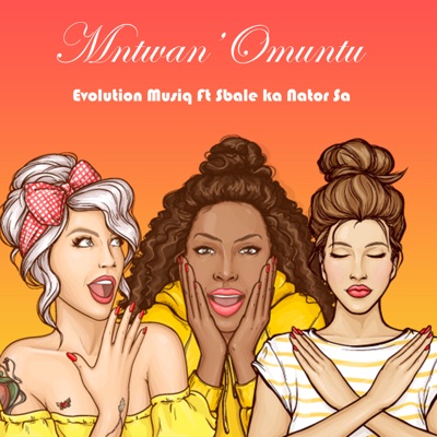 Evolution Musiq – Mntwan’Omuntu feat. Sbale ka Nator Sa