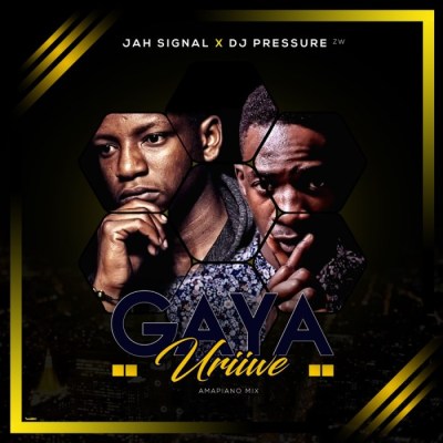 Jah Signal – Gaya Uriwe (Amapiano Mix) feat. Dj Pressure ZW