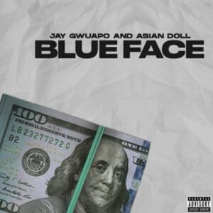 Jay Gwuapo - Blue Face (feat. Asian Doll)