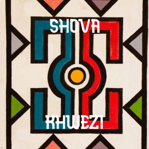 Khwezi - Shova