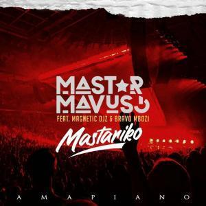 Mastar – Mastariko feat. Magnetic Djs & Bravo Mboz