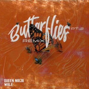 Queen Naija - Butterflies Pt. 2 Remix (feat. Wale)