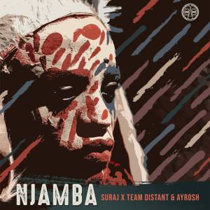 SURAJ – Njamba feat. Team Distant & Ayrosh