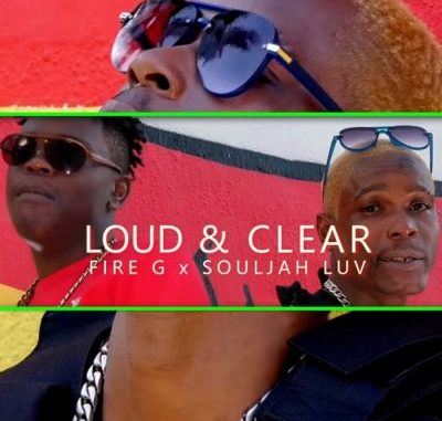 Souljah Luv & Fire G - Loud & Clear