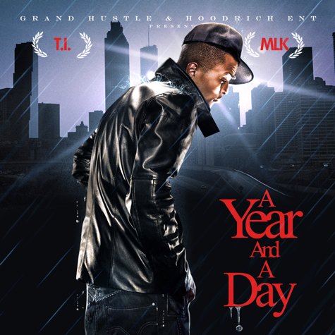 MIXTAPE: T.I. - A Year And A Day (2009)