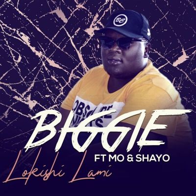 Biggie – Lokishi Lami feat. Mo & Shayo
