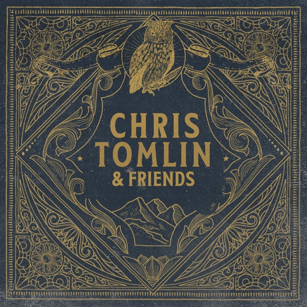 ALBUM: Chris Tomlin - Chris Tomlin & Friends