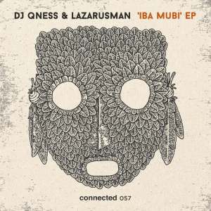 DJ Qness – Iba Mubi feat. Lazarusman