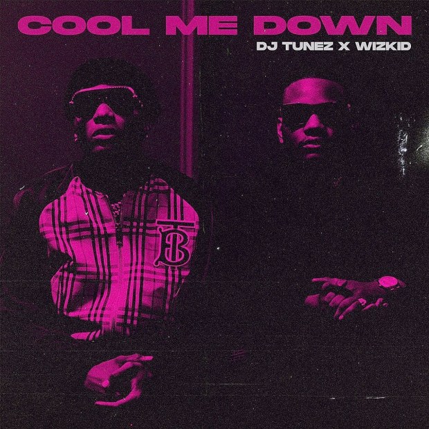 DJ Tunez - Cool Me Down (feat. WizKid)