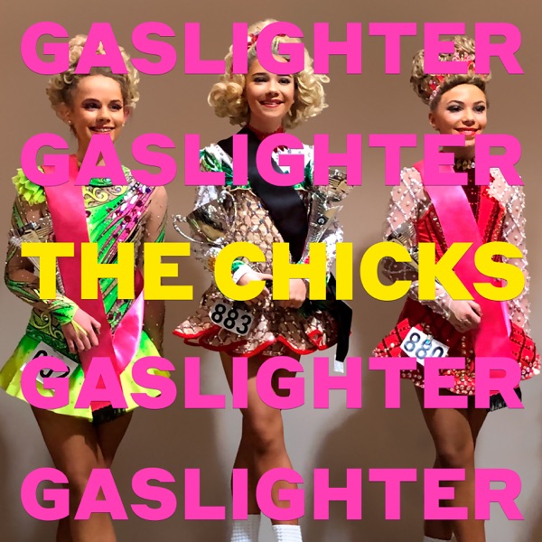 ALBUM: Dixie Chicks - Gaslighter